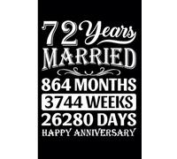 72 Years Of Marriage Notebook: Happy 72nd Wedding Anniversary Journal - Celebrating 72 Years of Love and Marriage