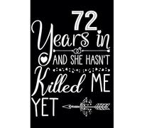 72 Years Of Marriage Notebook: Happy 72nd Wedding Anniversary Journal - Celebrating 72 Years of Love and Marriage