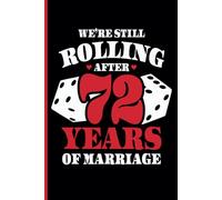 72 Years Of Marriage Notebook: Happy 72nd Wedding Anniversary Journal - Celebrating 72 Years of Love and Marriage