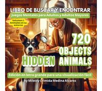 720 Hidden Objects - Libro de Buscar y Encontrar | Volumen 2: Animales en su entorno: Imágenes grandes y claras | Juegos de buscar y encontrar para ... (720 Hidden Objects (Edición en Español))