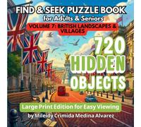 720 Hidden Objects - Volume 7: British Landscapes & Villages: Large Print Seek and Find Book for Seniors - Relaxing UK Scenes for Cognitive Stimulation, Alzheimer’s & Occupational Therapy.
