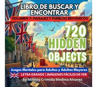 720 Objetos Ocultos - Libro de Buscar y Encontrar | Volumen 7: Paisajes y Pueblos Británicos: Herramienta de Terapia Ocupacional y Estimulación ... (720 Hidden Objects (Edición en Español))