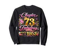 73rd Birthday Queen Chapter 73 Fabulous Since 1953 Women Sudadera