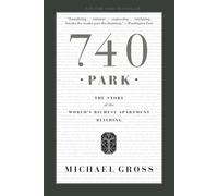 740 Park: The Story of the World's Richest Apartment Building