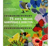 75 Aves, abejas, mariposas e insectos para calceta y ganchillo (COSTURA/PUNTO/GANCHILLO)