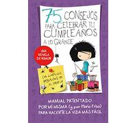 75 consejos para celebrar tu cumpleaños a lo grande (75 Consejos 3) (Jóvenes lectores)