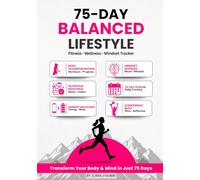 75-Day Balanced Lifestyle Journal: Fitness & Wellness Tracker for Women | Workouts, Meals, Sleep, Energy, Mood & Self-Care in One Balanced System