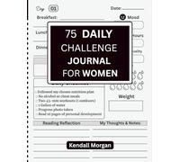 75-Day Mental Strength Challenge for Women: A Journal to Build Resilience, Track Habits, and Improve Wellness