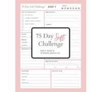 75 Day Soft Challenge Journal: A Daily Challenge Tracker to Build Healthy Habits, Boost Wellness, and Embrace Progress