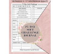 75 Day Soft Challenge Journal: A Daily Progress Tracker with Rules for Your Diet Plans and Exercise WithChecklists.