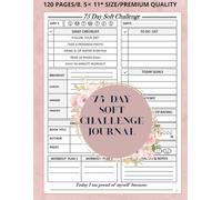 75 Day Soft Challenge Journal: A Daily Progress Tracker with Rules for Your Diet Plans and Exercise With Checklists.