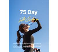 75 Days Soft Challenge - A Realistic Habit Tracker for Fitness, Mental Health, Self-Discipline & Lifestyle Change, Focus On Consistency Not Perfection: 8.5 X 11 Inch