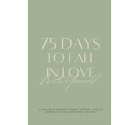 75 DAYS TO FALL IN LOVE With Yourself