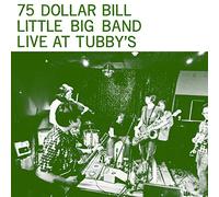 75 Dollar Bill Little Big Band - Live At Tubby'S [Vinilo]