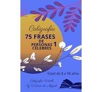 75 FRASES DE PERSONAS CELEBRES: Caligrafía (FRASES CELEBRES. Caligrafía)