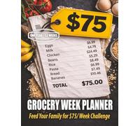 $75 Grocery Challenge Planner: 52-W amily Meal Guide to Organize Weekly Menus and Track Your Grocery Budget