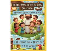 75 Historias de Jesús Libro Ilustrado | Historias Bíblicas para Niños | Historias para Niños de 4 a 10 Años