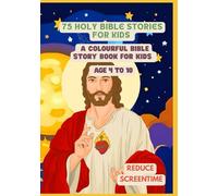 75 Holy Bible Stories for Kids | A Colourful Bible Story Book for Kids | Age 4 to 10