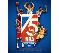 75 lat NBA. Ilustrowana historia najlepszej koszykarskiej ligi świata (Wydanie III)