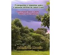75 Perguntas E Respostas Sobre A Salvação Através De Jesus Cristo (ebo