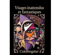 75 Visages inatendus et fantastiques: livre a colorier pour adultes , Rêves & Sérénité