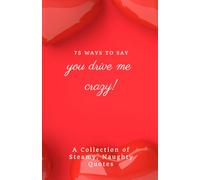 75 ways to say you drive me crazy