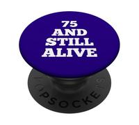 75 y Divertida Fiesta de cumpleaños 75 and Still Alive, 75 años PopSockets PopGrip Adhesivo
