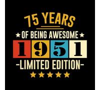 75 Years Of Being Awesome 1951 Limited Edition: Erinnerungsbuch zum 75. Geburtstag in Schwarz und Gold | Perfekt zum Festhalten von Gästewünschen und Fotos | Ideales Geschenk für Männer und Frauen