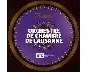 75ème anniversaire de l'Orchestre de Chambre de Lausanne. Desarzens, Jordan, Foster, Lopez Cobos, Zacharias, Weilerstein.