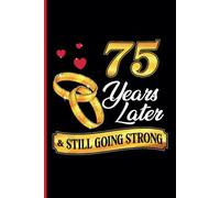 75th Wedding Anniversary Notebook: Seventy-Five Years Celebration Journal for Husband and Wife - Funny Couples Keepsake Celebrating 75 Years of Marriage