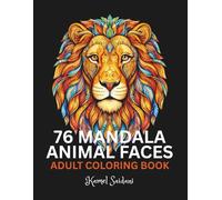 76 Mandala Animal Faces: An Adult Coloring Book of Intricate Wildlife Art for Mindfulness and Relaxation