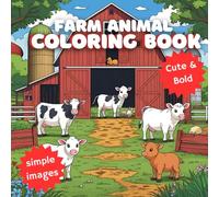 76 Page Super Cute Farm Animal Coloring Book - Simple, Easy, and Large Print: for Adults and Kids with Bold Image Barnyard Animals