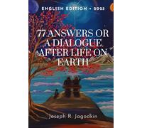 77 Answers or a Dialogue After Life on Earth