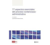 77 Aspectos Esenciales Del Proceso Contencioso-administrativo