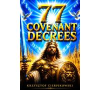 77 Covenant Decrees: Spoken Covenant Declarations for Everyday Breakthrough (Biblical Wisdom Series)
