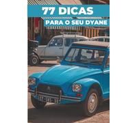 77 DICAS PARA O SEU DYANE: «Os segredos mais bem guardados»