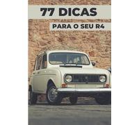 77 dicas para o seu R4: Este novo livro revela os segredos mais bem guardados do mundo do R4.