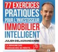 77 Exercices Pratiques Pour L'investisseur Immobilier Intelligent