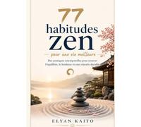 77 habitudes zen pour une vie meilleure