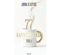 77 Kaffeegedanken - Teil 1