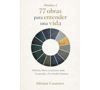 77 obras para entender una vida: Películas, libros y canciones sobre los pecados y las virtudes humanas (Las historias que nos enseñan a vivir)