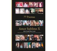 77 Poemas - Amor Sublime X: POEMAS PAULISTAS, DOISCORREGUENCES, PAULISTANOS, PARAGUAÇUENCES