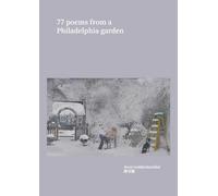 77 Poems From a Philadelphia Garden