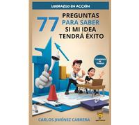 77 PREGUNTAS PARA SABER SI MI IDEA TENDRÁ ÉXITO: AutoAuditoría para detectar puntos de mejora de mi proyecto