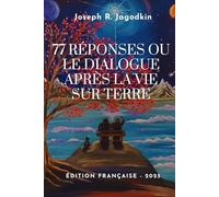 77 réponses ou le dialogue après la vie sur Terre