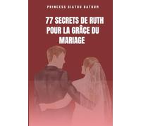 77 SECRETS DE RUTH POUR LA GRACE DU MARIAGE
