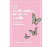77 Sentimentos De Amor E Vida (ebook)