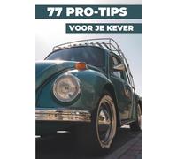77 TIPS VOOR JE VW KEVER: Dit nieuwe boek onthult de best bewaarde geheimen van de wereld van de Volkswagen Kever.