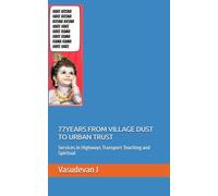 77YEARS FROM VILLAGE DUST TO URBAN TRUST: Services in Highways Transport Teaching and Spiritual