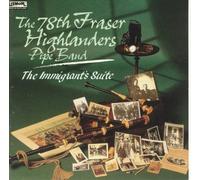 78th Fraser Highlanders Pipe Band the - The Immigrant'S Suite 78th Fraser Highlanders Pipe Band the LCOM 9032
